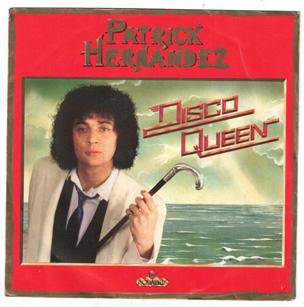 Patrick Hernandez :Disco Queen (lato a); It comes so easy (lato b)  vinile 45 giri