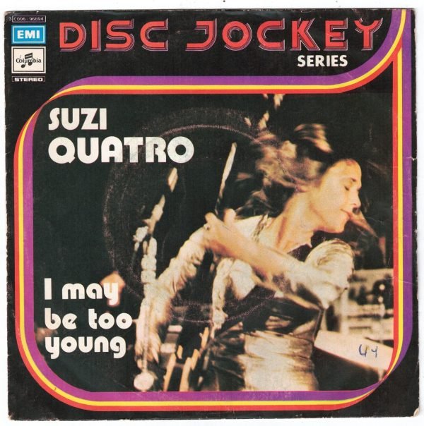 Suzi Quatro :"I may be too Young" 45 giri