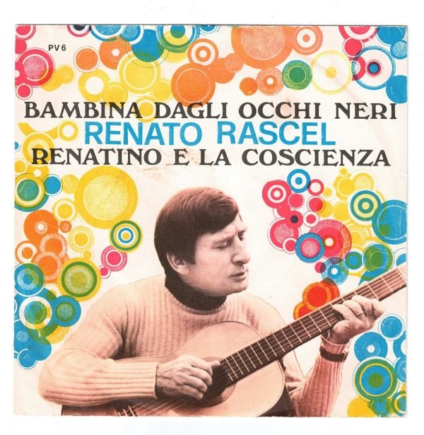 Renato Rascel: "Bambina dagli occhi neri "(lato a); " Renatino e la coscienza"(lato b) DISCO 45 GIRI