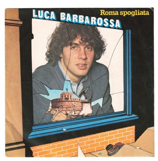 Luca Barbarossa  Roma spogliata (lato a); Se il mio letto volasse(lato b)  vinile 45 giri
