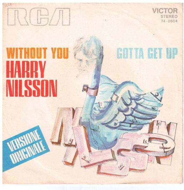 Harry Nilsson  Without you(lato a);  Gotta get up(lato b) 45 GIRI