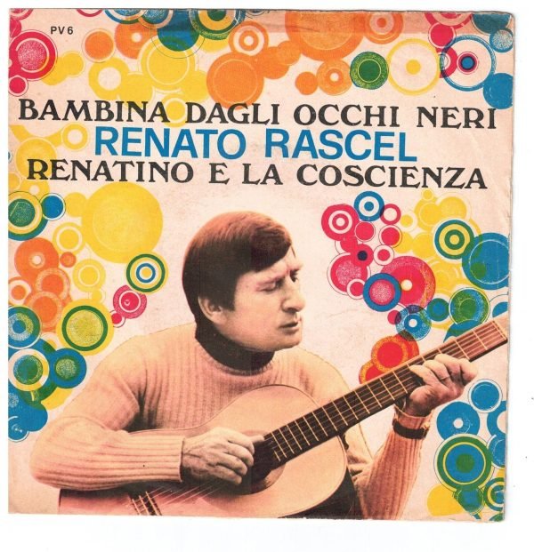 Renato Rascel : Bambina dagli occhi neri(lato a);  Renatino e la coscienza(lato b