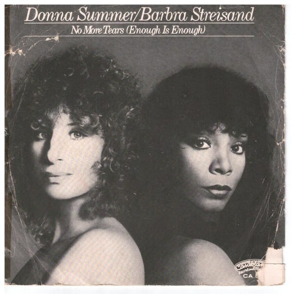 Donna Summer /Barbra Streisand  No more tears Enough is Enough(lato a); My Baby Understands(lato b)