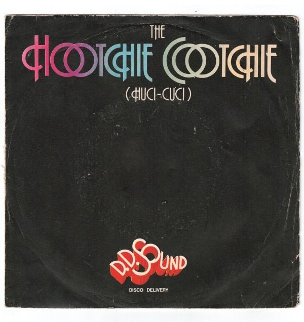 D.D. Sound  Hootchie  Cootchie ( Huci Cuci)(lato a); Hootchie  Cootchie INSTRUMENTAL ( Huci Cuci)(lato b)45 GIRI