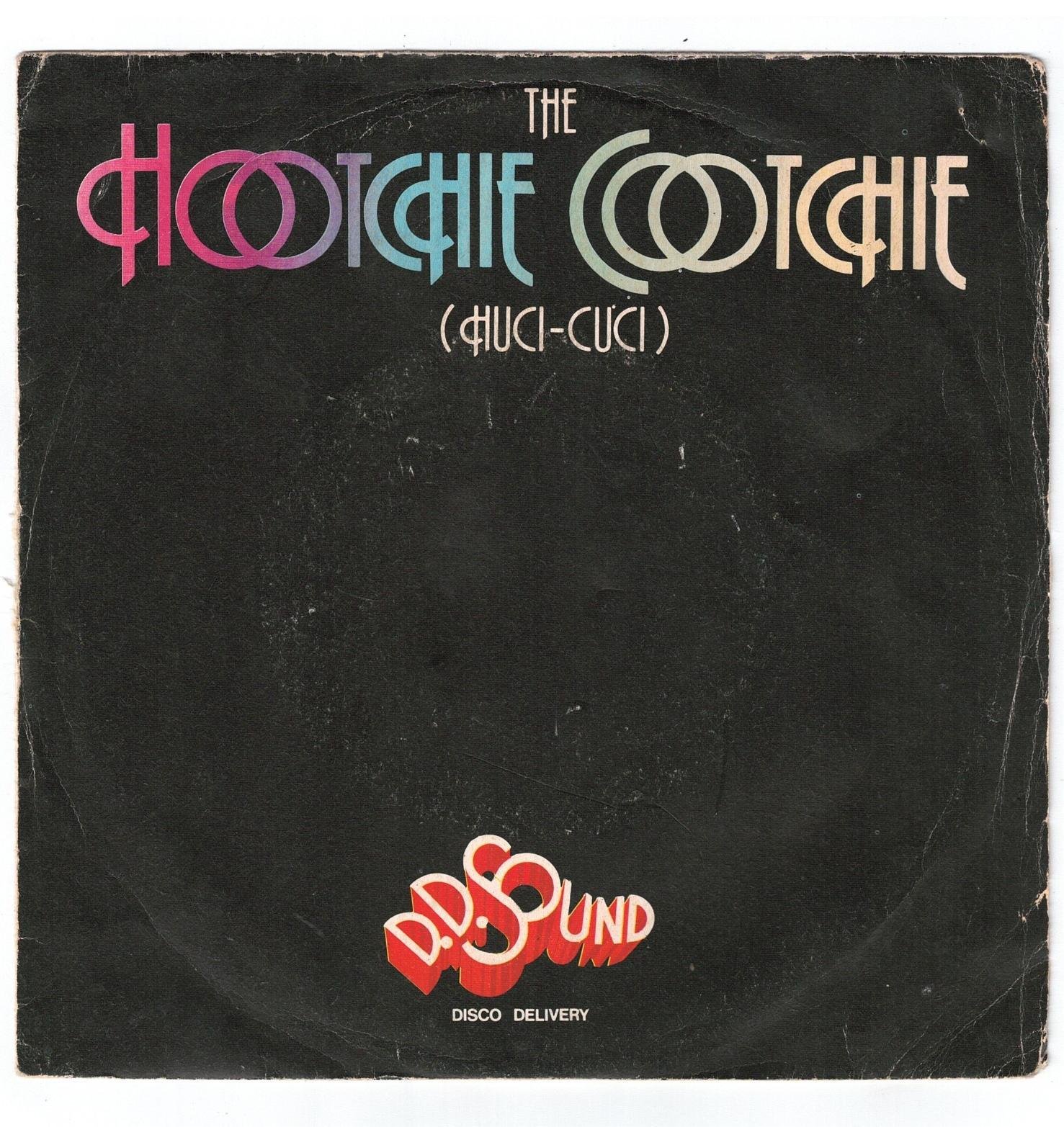 D.D. Sound  Hootchie  Cootchie ( Huci Cuci)(lato a); Hootchie  Cootchie INSTRUMENTAL ( Huci Cuci)(lato b)45 GIRI