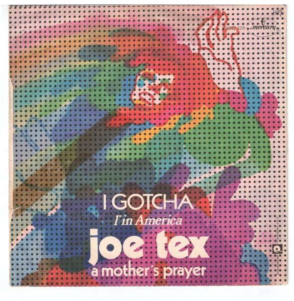 Joe Tex  "I Gotcha. (lato a); 3)A mother's prayer (lato b)  45 GIRI - immagine 2