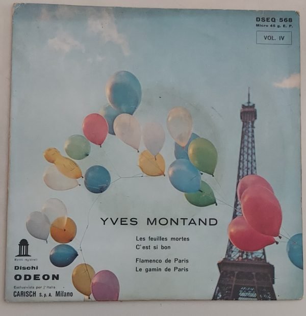 Yves Montand -  Vol. IV  Les Feuilles mortes- C'est si bon(lato a);  Flamenco de Paris-La gamin de Paris (lato b)  45giri