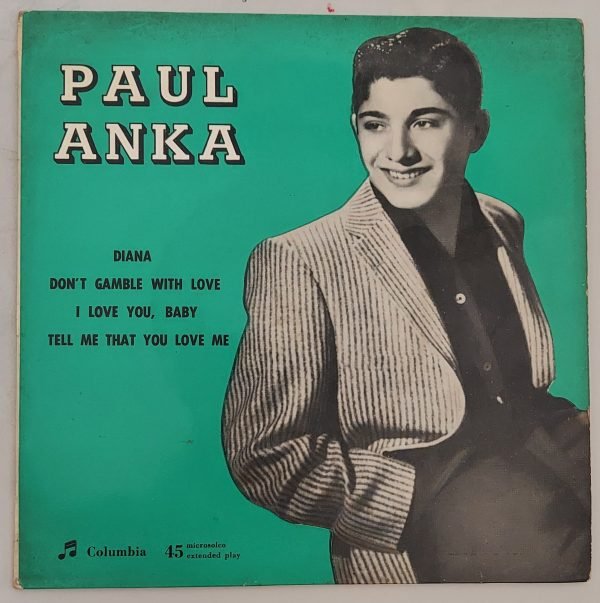 Paul Anka  Diana- Don't gamble with love(lato a);  I love You , Baby- Tell me that You love Me(lato b)  45giri