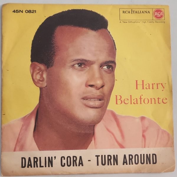 Harry Belafonte  Darlin' Cora (lato a);  Turn Around(lato b) 45 giri