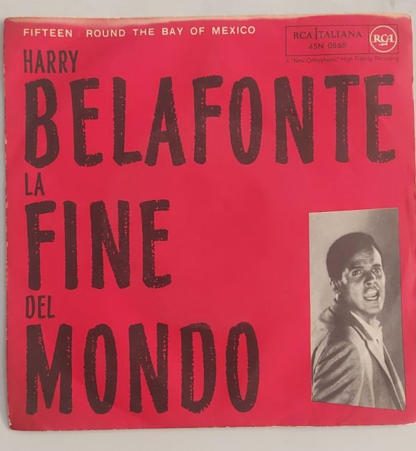 Harry Belafonte - La fine del mondo  : Fifteen (lato a);  Round  the bay of Mexico(lato b)